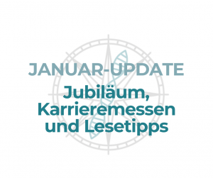 Januar-Update: Jubiläum, Karrieremessen, Lesetipps